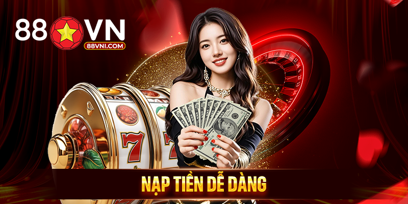Nạp tiền dễ dàng
