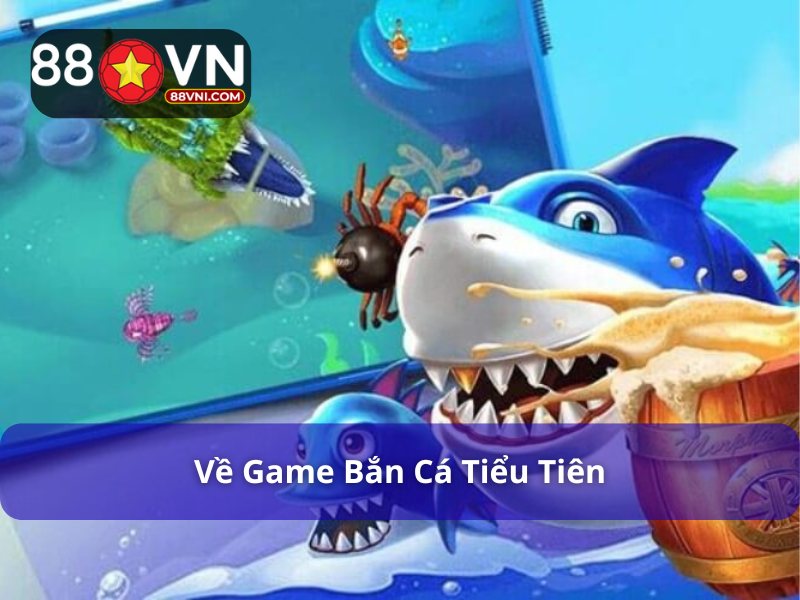 Bắn cá tiểu tiên được người chơi yêu thích
