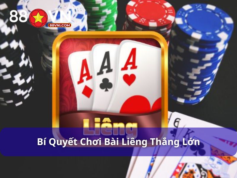 Bí quyết chơi liêng thắng lớn