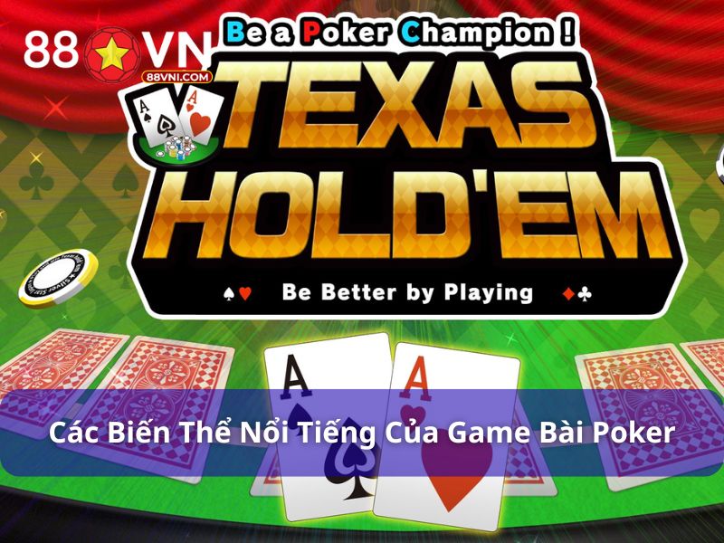 Các biến thể hấp dẫn của game bài poker