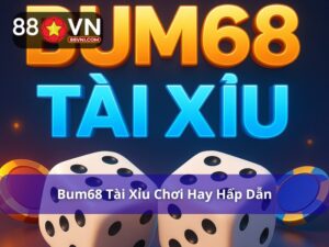 Bum68 tài xỉu