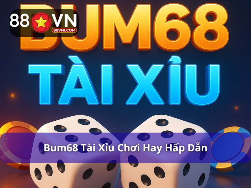 Bum68 tài xỉu
