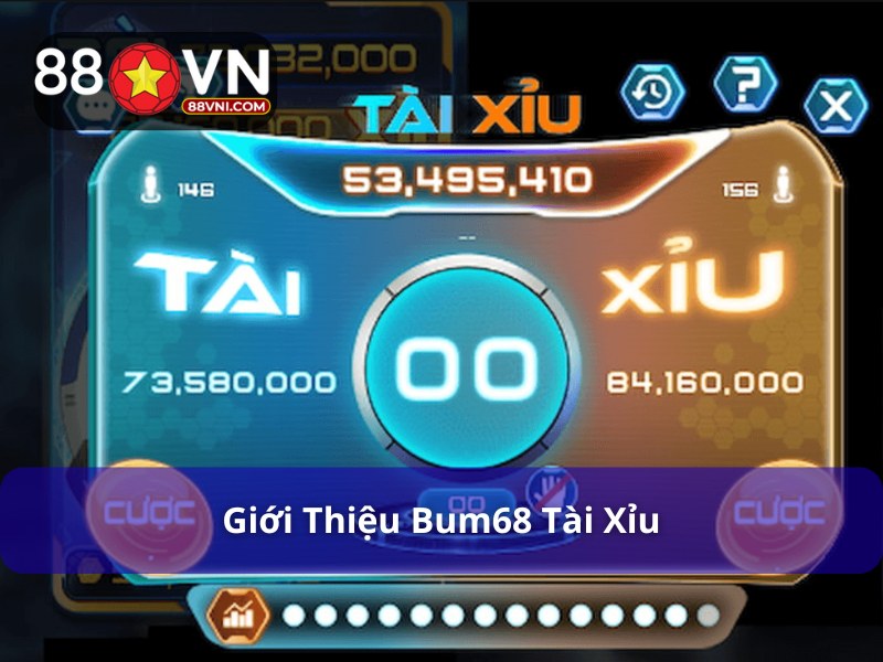 Thông tin về Bum68 tài xỉu