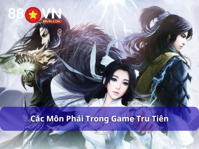 Các môn phái trong trò chơi Tru Tiên