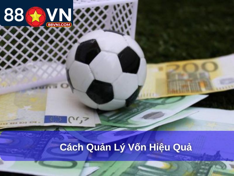 Cách quản lý vốn hiệu quả