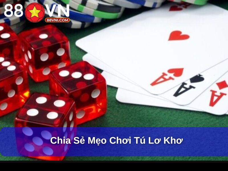 Tú Lơ Khơ – Trò Chơi Bài Chiến Thuật Đặc Biệt Hấp Dẫn Chia sẻ mẹo chơi tú lơ khơ