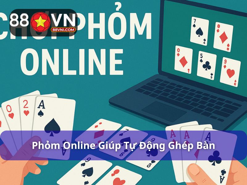 Bí Kíp Chơi Phỏm Online Từ Cơ Bản Đến Chuyên Nghiệp Dễ Dàng chơi phỏm online