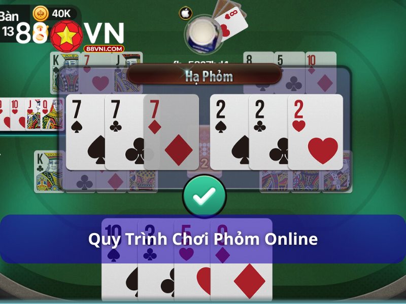 Bí Kíp Chơi Phỏm Online Từ Cơ Bản Đến Chuyên Nghiệp Dễ Dàng Quy trình tham gia một ván phỏm online đầy đủ