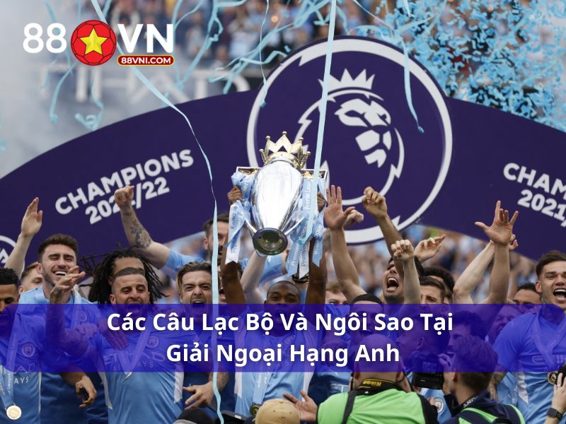 Các câu lạc bộ và ngôi sao của giải đấu