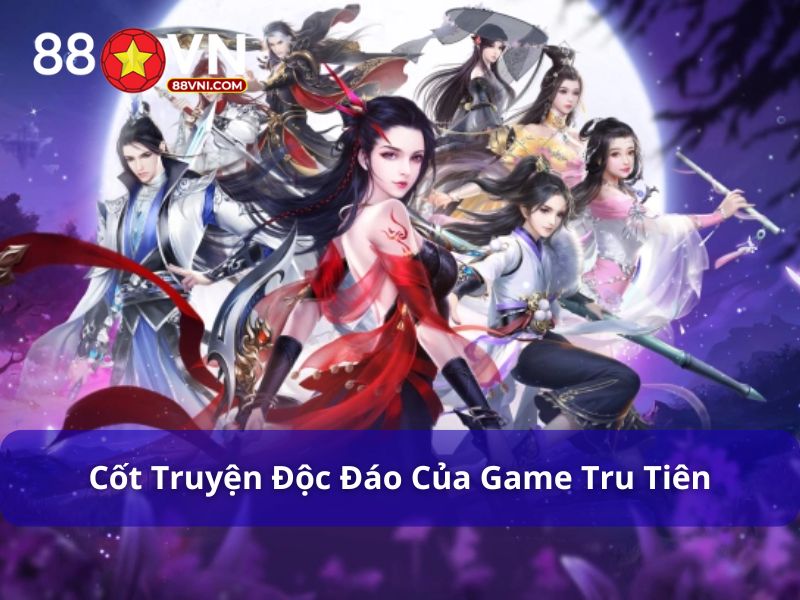 Khám phá cốt truyện độc đáo của trò chơi