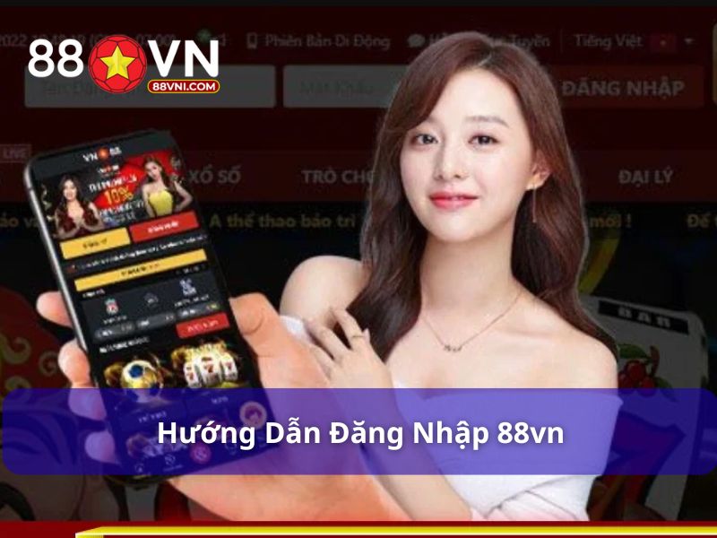 Đăng nhập tài khoản 88VN rất dễ dàng