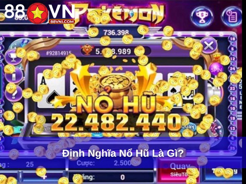 Định nghĩa Nổ hũ là gì?