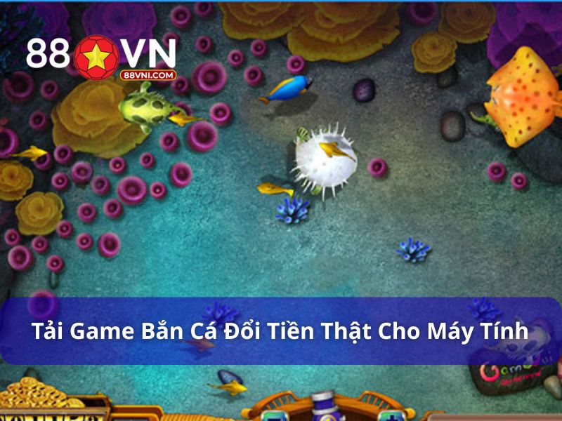Cách tải game bắn cá đổi tiền thật về máy tính