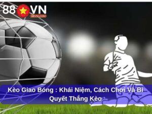 kèo giao bóng