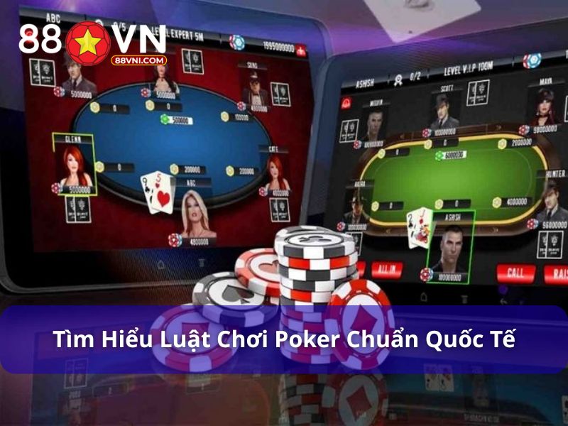 Hướng dẫn luật và cách chơi poker