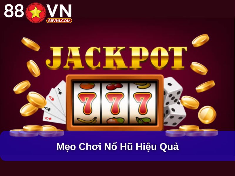 Mẹo chơi Nổ Hũ hiệu quả