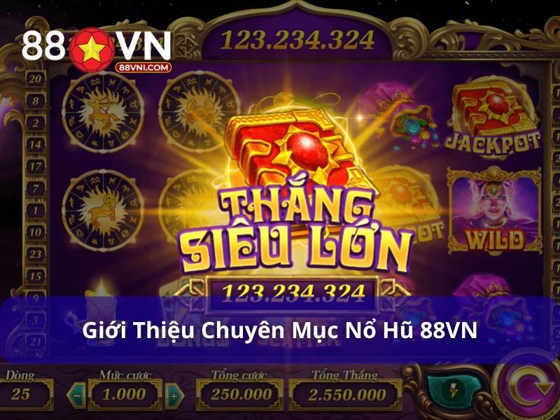 Nổ hũ 88VN là chuyên mục được yêu thích