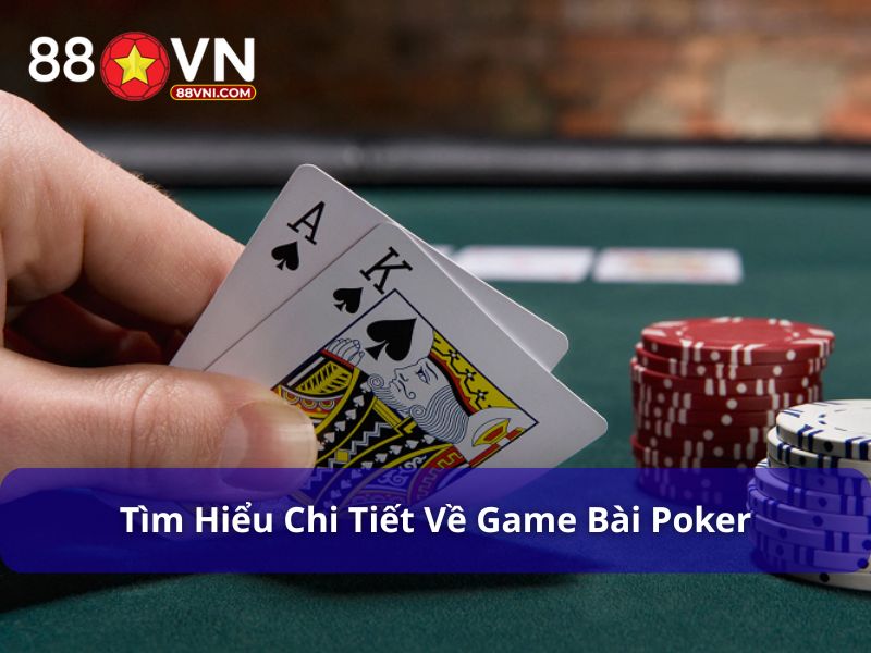 Tìm hiểu về game bài poker