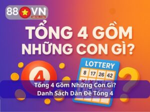 Tổng 4 gồm những con gì